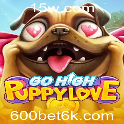 GoHighPuppyLove: Um Jogo Revolucionário com a Emoção de 600bet